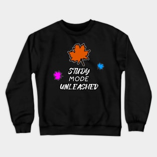 Study Mode Unleashed Crewneck Sweatshirt